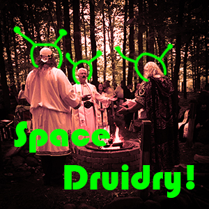 Druids in ritual with green antennae drawn on their heads, and the words: Space Drudiry! in a space-age font