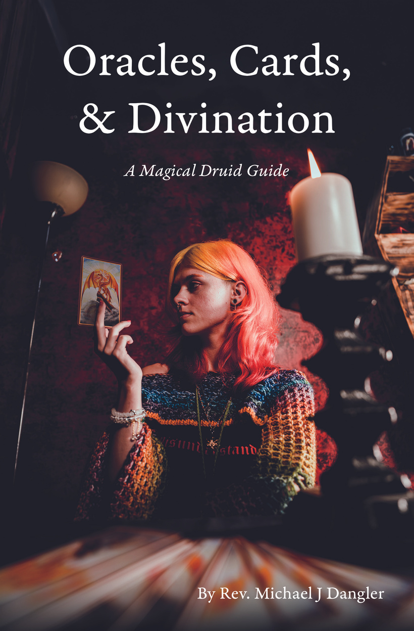 Cover of Oracles, Cards, & Divination: A Magical Druid Guide, by Rev. Michael J Dangler
